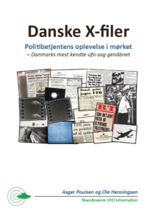 Danske X-filer – Politibetjentens oplevelse i mørket – Danmarks mest kendte ufo-sag genåbnet 240 sider i farver, hardcover ISBN 978-87-87628-31-0 Skandinavisk UFO Informations Forlag kr. 299,00 Fås i boghandlen eller i vores webshop. 